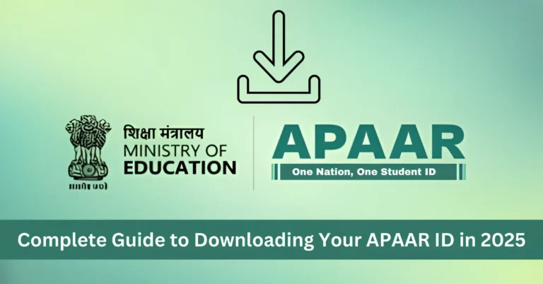 Complete Guide to Downloading Your APAAR ID in 2025