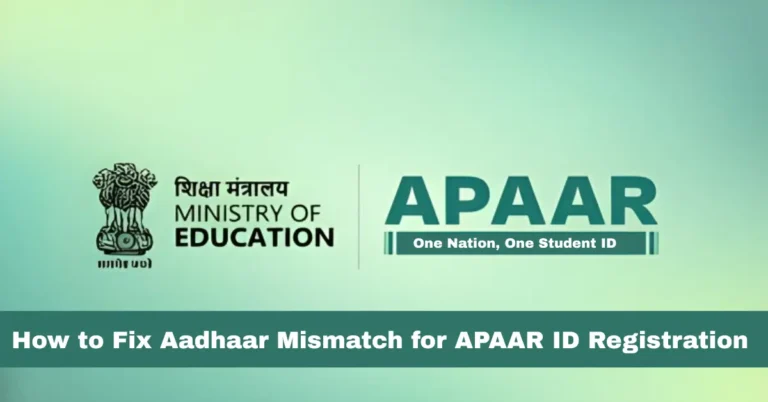 How to Fix Aadhaar Mismatch for APAAR ID Registration 2025