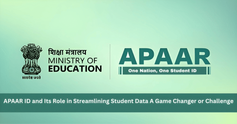 APAAR ID and Its Role in Streamlining Student Data A Game Changer or Challenge
