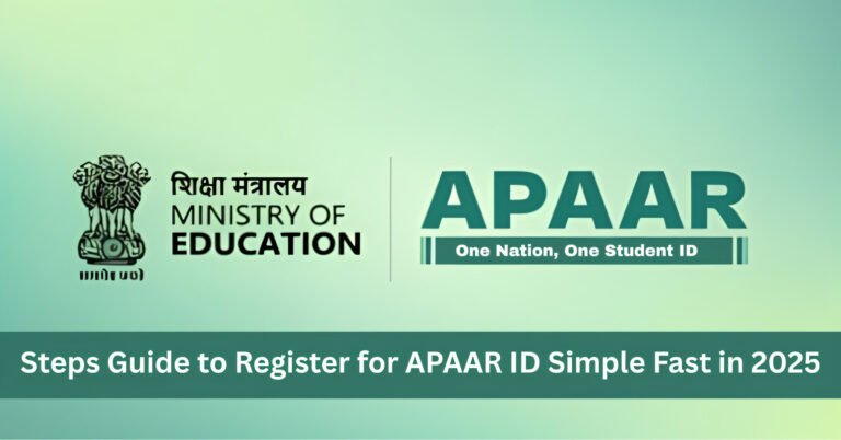 Steps Guide to Register for APAAR ID Simple Fast in 2025